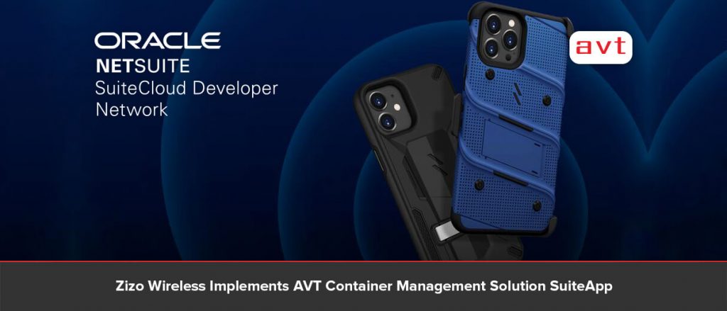 Zizo Wireless Implements AVT Container Management Solution SuiteApp to Improve Purchasing